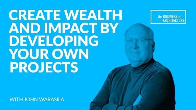 Durham architect John Warasila  outlines the road to business success:  Take equity ownership stakes in the projects you design