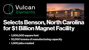 Vulcan Elements to build $918M rare earth magnet plant in Benson, adding 1,000 jobs